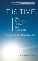 It Is Time: The Evolution of Earth and Humanity, Channeled Teachings 1971030007 Book Cover