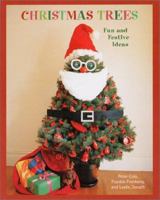 Christmas Trees: Fun and Festive Ideas 0811835774 Book Cover