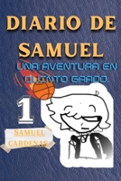El diario de Samuel: Aventuras, misterios y amistad en la vida de un niño de 11 años en quinto grado (Spanish Edition) B0FNNF6D8T Book Cover