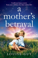 A Mother's Betrayal 1835331483 Book Cover