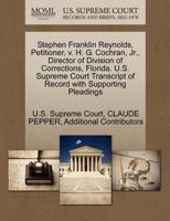 Stephen Franklin Reynolds, Petitioner, v. H. G. Cochran, Jr., Director of Division of Corrections, Florida. U.S. Supreme Court Transcript of Record with Supporting Pleadings 1270454455 Book Cover