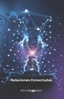 Relaciones Conectadas: La inteligencia artificial transforma las interacciones humanas (Spanish Edition) B0FDGK17YQ Book Cover