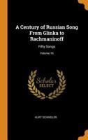 A Century of Russian song from Glinka to Rachmaninoff: fifty songs Volume 16 034259575X Book Cover