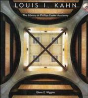 Louis I. Kahn: The Library at Phillips Exeter Academy 0471288314 Book Cover