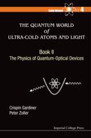 Quantum World of Ultra-Cold Atoms and Light, the - Book II: The Physics of Quantum-Optical Devices 1783266155 Book Cover