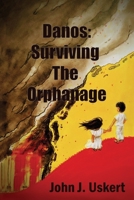 DANOS: Surviving the Orphanage B0BCNRBY1H Book Cover