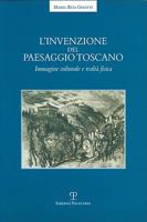 L'Invenzione del Paesaggio Toscano: Immagine Culturale E Realta Fisica 8859604427 Book Cover