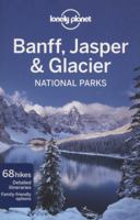 Banff, Jasper and Glacier National Parks 1741794056 Book Cover