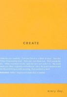 Create: Every Day (Every Day Journals, 1) 1888387564 Book Cover