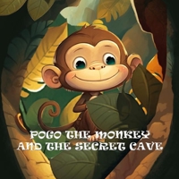 Pogo the Monkey and the Secret Cave B0BW2QM8GR Book Cover