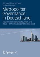 Metropolitan Governance in Deutschland: Regieren in Ballungsraumen Und Neue Formen Politischer Steuerung 3531186388 Book Cover