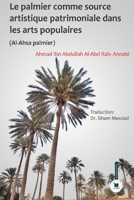 Al - Ahsa Palmier: Le palmier comme source artistique patrimoniale dans les arts populaires (French Edition) 2386600106 Book Cover