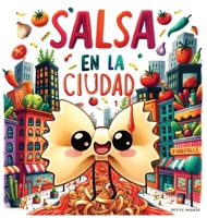 ¡Salsa en la ciudad! La deliciosa aventura de Farfalle y sus amigos.: Perfecto para lectores principiantes o para ser leído en voz alta y disfrutado p 2958894525 Book Cover