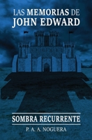 LAS MEMORIAS DE JOHN EDWARD: SOMBRA RECURRENTE B08NZGHSM8 Book Cover