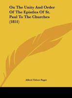 On the Unity and Order of the Epistles of St. Paul to the Churches 1437068006 Book Cover