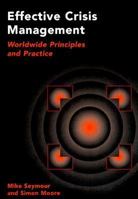 Effective Crisis Management: Worldwide Principles and Practice 0826452000 Book Cover