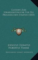 Glossen Zum Strafgesetzbuche Fur Die Preussischen Staaten (1853) 1168447445 Book Cover