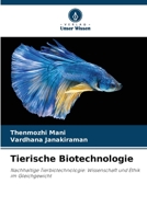 Tierische Biotechnologie: Nachhaltige Tierbiotechnologie: Wissenschaft und Ethik im Gleichgewicht 6205940736 Book Cover