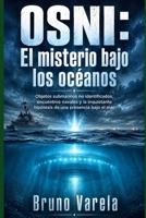OSNI: El misterio bajo los océanos: Objetos submarinos no identificados, encuentros navales y la inquietante hipótesis de una presencia bajo el mar (Expedientes del Cielo) (Spanish Edition) B0HDB98CMR Book Cover