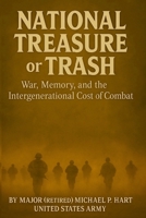 National Trash or Treasure: War, Memory, and the Intergenerational Costs of Combat B0GXL89NX9 Book Cover