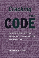 Cracking the Code: Making Sense of the Corporate Alternative Minimum Tax 0815753233 Book Cover