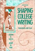 Shaping College Writing: Paragraph and Essay 0155808656 Book Cover