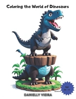 Coloring the World of Dinosaurs: Painting the Past B0CRQTCXR7 Book Cover