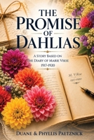 Promise of Dahlias : A Story Based on the Diary of Marie Vikse (1917-1920) 1968428402 Book Cover