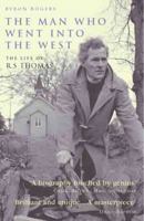 The Man Who Went into the West: The Life of R. S. Thomas 1845132505 Book Cover