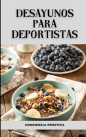 Desayunos para deportistas: Colección desayunos saludables, Alimentación y nutrición saludable B0BJ4V7F64 Book Cover