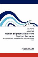 Motion Segmentation From Tracked Features 3844300600 Book Cover