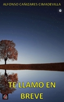 «TE LLAMO EN BREVE» (Spanish Edition) B0H7M8WJWW Book Cover