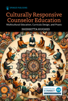 Culturally Responsive Counselor Education: Multicultural Education, Curricula Design, and Praxis 0826176828 Book Cover