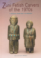Zuni Fetish Carvers of the 1970s: A Bridge from past to Present 0962277746 Book Cover