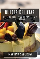 Dulces Delicias: Recetas Creativas de Pasteles y Bizcochos (Spanish Edition) 1835861296 Book Cover