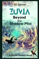 Beyond the Shadow Mist: A Zuvian Fantasy Adventure Novel (The Zuvians) B0DTYCY196 Book Cover