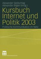 Kursbuch Internet Und Politik 2003: Politische Kommunikation Im Netz 3810037230 Book Cover