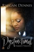 Dysfunctional Family Values 1986394506 Book Cover