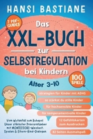 Das Xxl-Buch zur Selbstregulation bei Kindern Vom Wutanfall Zum Ruhepol: Unser Stärkster Praxisratgeber Mit Montessori-Weisheit, Spielen & Eltern-Kind B0F7279QY3 Book Cover