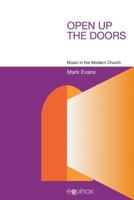 Open Up the Doors: Music in the Modern Church 1845531876 Book Cover