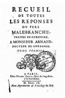 Recueil de Toutes Les R�ponses Du P�re Malebranche - Tome I 1523761555 Book Cover