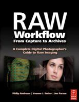Raw Workflow from Capture to Archives: A Complete Digital Photographer's Guide to Raw Imaging 0240807529 Book Cover