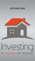Investing in Property with Strategy 1785074954 Book Cover