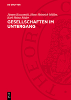 Gesellschaften Im Untergang: Vergleichende Niedergangsgeschichte Vom Römischen Reich Bis Zu Den Vereinigten Staaten Von Amerika 3112762622 Book Cover