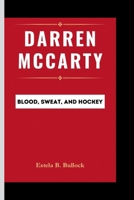 Darren McCarty: Blood, Sweat, and Hockey B0CQ4T72B4 Book Cover