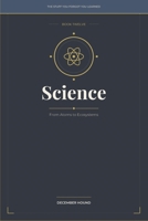 Science: From Atoms to Ecosystems (THE STUFF YOU FORGOT YOU LEARNED) B0GNMLJQKD Book Cover