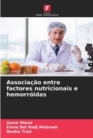 Associação entre factores nutricionais e hemorróidas (Portuguese Edition) 620790091X Book Cover