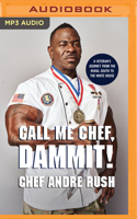 Call Me Chef, Dammit!: A Veteran's Journey from the Rural South to the White House 1713668971 Book Cover