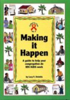 Making it Happen: A Guide to Help Your Congregation Do HIV/AIDS Work (Called to Care) 0954905113 Book Cover
