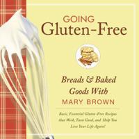 Going Gluten-Free 1607998041 Book Cover